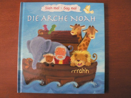 Victoria Tebbs/Melanie Mitchell (Illustr.)/Sabine Nast (Übersetz.)  Sieh mal - Sag mal. Die Arche Noah 