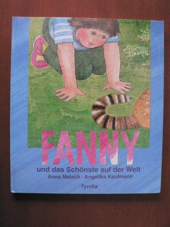 Melach, Anna/Kaufmann, Angelika (Illustr.)  Fanny und das Schönste auf der Welt 