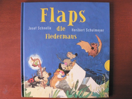 Schnelle, Josef/Schulmeyer, Heribert (Illustr.)  Flaps, die Fledermaus 