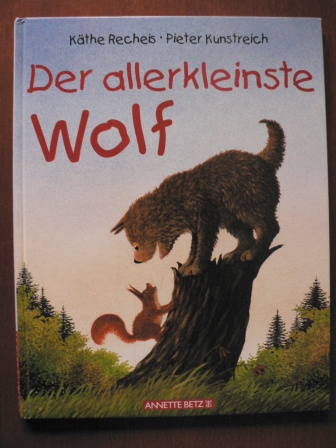 Recheis, Käthe (Text)/Kunstreich, Pieter (Illustr.)  Der allerkleinste Wolf 