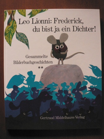 Lionni, Leo  Frederick, du bist ja ein Dichter! Gesammelte Bilderbuchgeschichten 