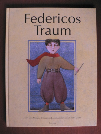 Sangberg, Monica/Galli, Letizia (Illustr.)/Schindler, Nina (Übersetz.)  Federicos Traum. Die Kindheit des Federico Fellini 