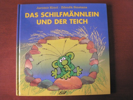 Kincl, Jaromir/Smetana, Zdenek/Jähn, Karl-Heinz (Übersetz.)  Das Schilfmännlein und der Teich 