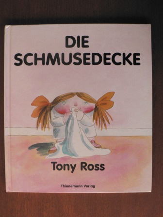 Ross, Tony/Riekert, Eva (Übersetz.)  Die Schmusedecke. Ein Umkehr/Wendebuch 