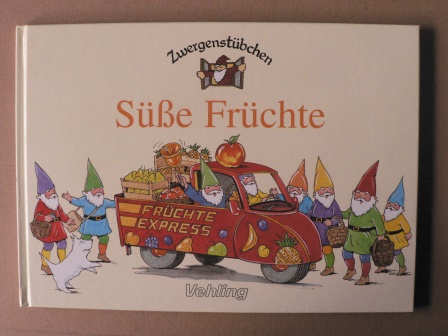 Schuster, Elke/Hoss, Margret (Illustr.)  Zwergenstübchen Süße Früchte 