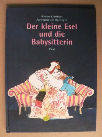 Rindert Kromhout/Annemarie van Haeringen/Daniel Löcker (Übersetz.)  Der kleine Esel und die Babysitterin 