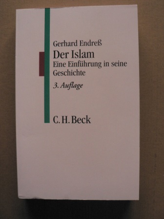 Endress, Gerhard  Der Islam. Eine Einführung in seine Geschichte 
