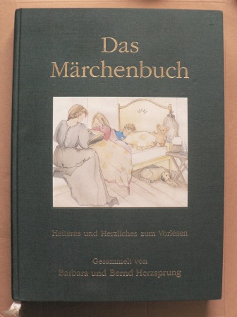 Herzsprung, Barbara/Herzsprung, Bernd/Zillich, Christine (Illustr.)  Das Märchenbuch - Heiteres und Herzliches zum Vorlesen 