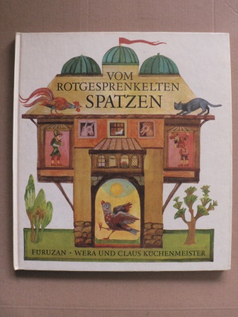 Füruzan/Wera & Claus Küchenmeister/Elke Bullert (Illustr.)/Arif Cáglar (Übersetz.)  Vom rotgesprenkelten Spatzen. Ein Bilderbuch über die Türkei 