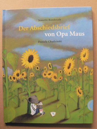 Randerath, Jeanette/Chudzinski, Daniela (Illustr.)  Der Abschiedsbrief von Opa Maus 