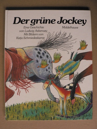 Askenazy, Ludvik (Text)/Schmiedeskamp, Katja (Illustr.)  Der grüne Jockey - Eine Geschichte 