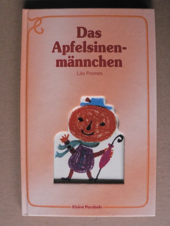 Lilo Fromm (Illustr.)/Kaspar Rauxel (Text)  Das Apfelsinenmännchen 