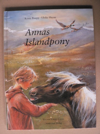 Ruepp, Krista (Text)/Heyne, Ulrike (Illustr.)  Annas Islandpony - Eine Pferdegeschichte aus Island 