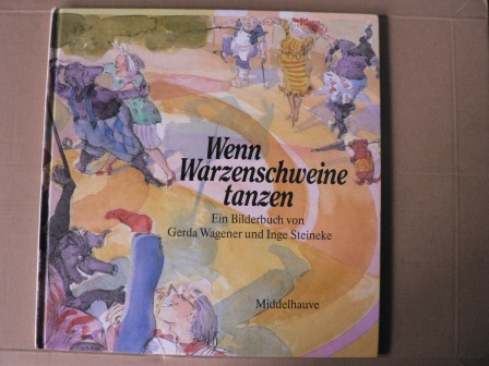 Wagener, Gerda/Steineke, Inge (Illustr.)  Wenn Warzenschweine tanzen 