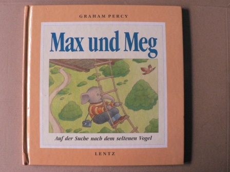 Percy, Graham/Fleissner, Brigitte (Übersetz.)  Max und Meg: Auf der Suche nach dem seltenen Vogel 
