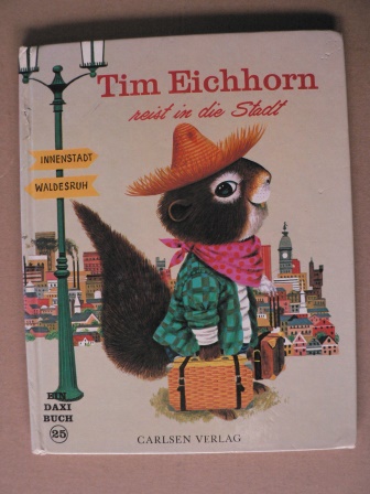 William Dugan  Tim Eichhorn reist in die Stadt. Ein DAXI-Buch Nr. 25 