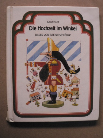 Holst, Adolf/Wenz-Vietor, Else (Illustr.)  Die Hochzeit im Winkel (kleinformatig) 