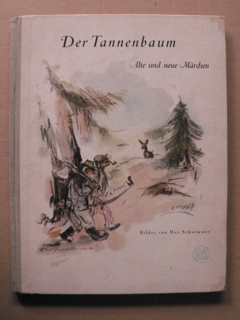 Max Schwimmer (Illustr.)  Der Tannenbaum - Alte und neue Märchen 