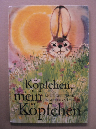 Anne Geelhaar/Ingeborg Meyer-Rey (Illustr.)  Köpfchen, mein Köpfchen - Eine Bilderbuchgeschichte 