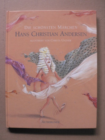 Andersen, Hans Christian/Unzner, Christa  (Illustr.)  Die schönsten Märchen 