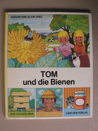 Alain Grée/Gérard Grée (Illustr.)  Tom und seine Welt: Tom und die Bienen 