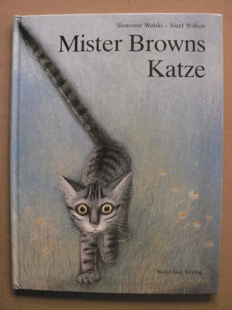 Wilkon, Józef (Illustr.)/Wolski, Slawomir (Text)/Hanhart, Brigitte (Übersetz.)  Mister Browns Katze 