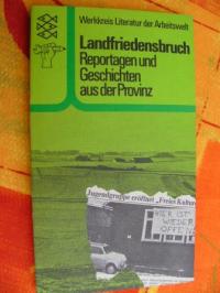 Hrsg. Werkkreis Literatur der Arbeitswelt.  Landfriedensbruch. Reportagen und Geschichten aus der Provinz. 