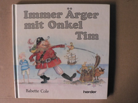 Cole, Babette/Riffel, Hannes (Übersetz.)  Immer Ärger mit Onkel Tim 