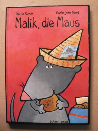 Coran, Pierre/Sacré, Marie-José (Illustr.)/Brunschwiler, Sonja (Übersetz.)  Malik, die Maus 