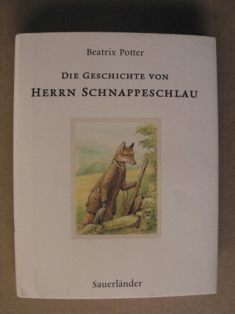 Potter, Beatrix/Krutz-Arnold, Cornelia (Übersetz.)  Die Geschichte von Herrn Schnappeschlau 