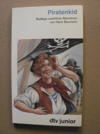 Baumann, Hans/Michl, Reinhard (Illustr.)  Piratenkid. Redlegs unerhörte Abenteuer 