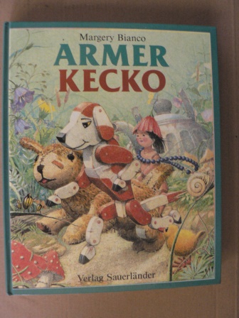 Bianco, Margery/Neckenauer, Ulla (Übersetz.)/Oberdieck, Bernhard (Illustr.)  Armer Kecko - Die wunderbare Geschichte von einem wunderbaren Hund, der das lustigste Spielzeug im Haus war, bis er auszog, um die Welt zu erkunden 