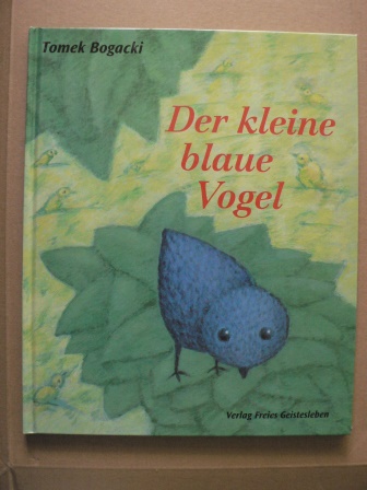 Bogacki, Tomek/Lin, Susanne (Übersetz.)  Der kleine blaue Vogel 
