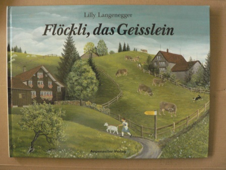 Langenegger, Lilly/Vallotton-Schaffert, Heidi  Flöckli, das Geisslein (signiert!) 