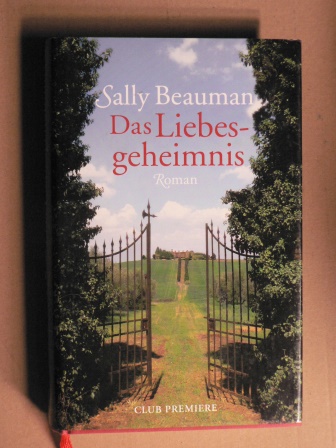 Sally Beauman  Das Liebesgeheimnis 