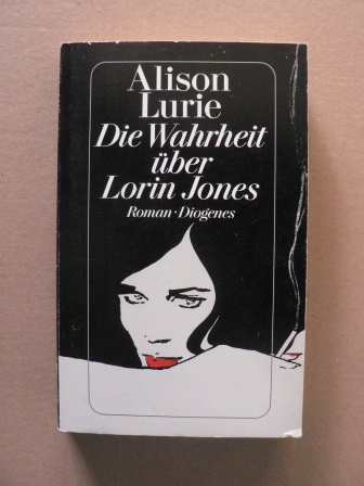 Lurie, Alison  Die Wahrheit über Lorin Jones 