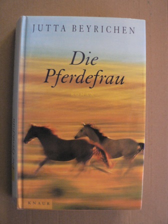 Beyrichen, Jutta  Die Pferdefrau 