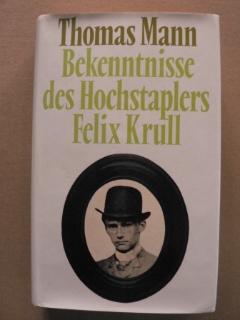Thomas Mann  Bekenntnisse des Hochstaplers Felix Krull 