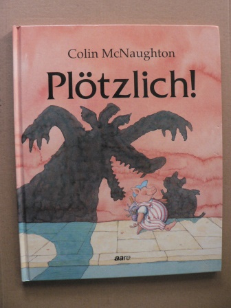 McNaughton, Colin/Inhauser, Rolf (Übersetz.)  Plötzlich! 