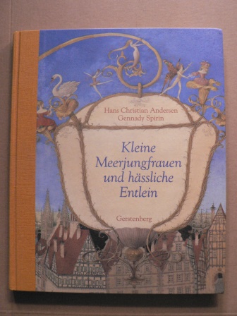 Andersen, Hans Christian/Spirin, Grennady (Illustr.)  Kleine Meerjungfrauen und hässliche Entlein 