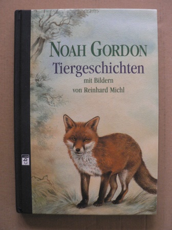 Gordon, Noah/Michl, Reinhard (Illustr.)  Tiergeschichten 