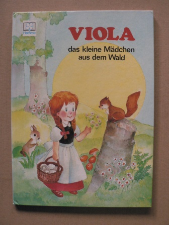 Susanne Langer (Text)/José-Luis Macias (Illustr.)  Viola, das kleine Mädchen aus dem Wald 