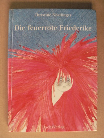 Nöstlinger, Christine/Waldschütz, Barbara (Illustr.)  Die feuerrote Friederike 