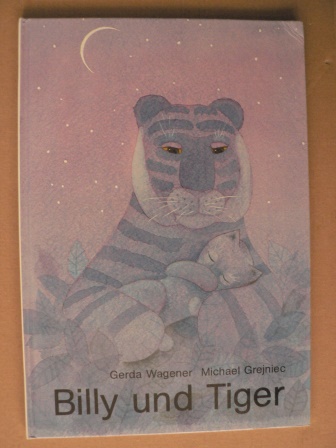 Wagener, Gerda/Grejniec, Michael (Illustr.)  Billy und Tiger 