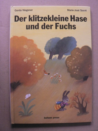 Wagener, Gerda/Sacré, Marie-José (Illustr.)  Der klitzekleine Hase und der Fuchs 