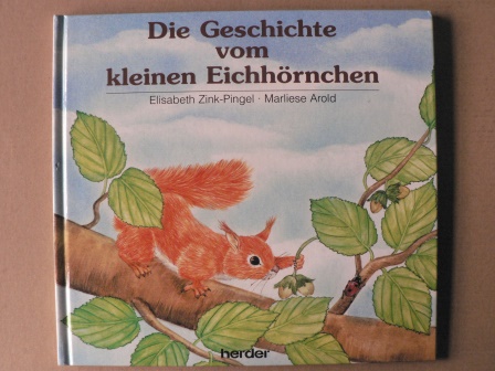Elisabeth Zink-Pingel/Marliese Arold  Die Geschichte vom kleinen Eichhörnchen 