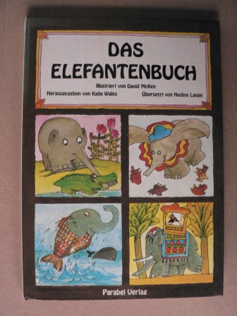 David McKee (Illustr.)/Katie Wales/Nadine Lange (Übersetz.)  Das Elefantenbuch 