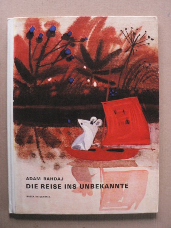 Adam Bahdaj/Maria Mackiewicz (Illustr.)/Halina Wieclawinska (Übersetz.)  Die Reise ins Unbekannte 