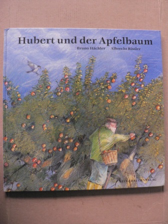 Hächler, Bruno/Rissler, Albrecht (Illustr.)  Hubert und der Apfelbaum (großformatig) 