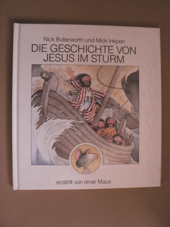 Butterworth, Nick/Inkpen, Mick  Die Geschichte von Jesus im Sturm, erzählt von einer Maus 